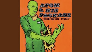 Video thumbnail of "Atom and His Package - Anarchy Means I Litter"