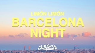 Limón Limón - Barcelona Night (Lyrics) 🌅🌃 chords