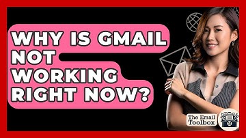 Why Is Gmail Not Working Right Now? - TheEmailToolbox.com