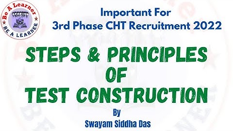 Test construction/CHT pedagogy/steps of test construction/principle of test construction/CHT updates