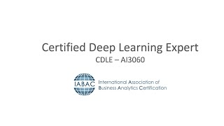 Certified Deep Learning Expert - CDLE - IABAC Global Certifications