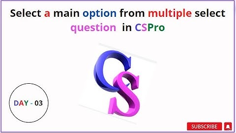 CSPro tutorial || How to select a main option from multiple select question?
