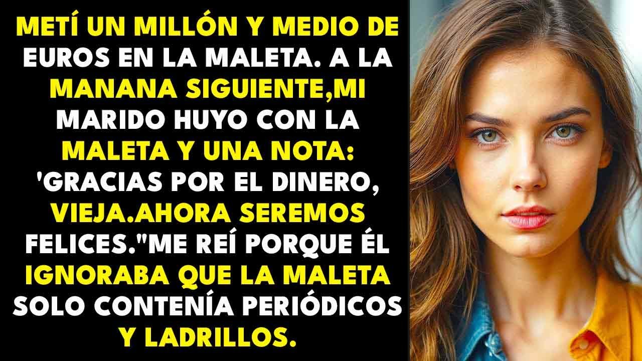 Mi Marido Robó La Maleta Pensando Que Contenía Mi Millón Y Medio De Euros—lo Que No Sabía...