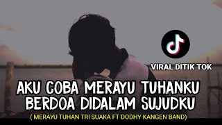 lirik lagu aku coba merayu tuhanku (MERAYU TUHAN - KANGEN BAND) viral ditik tok cover agusriansyah