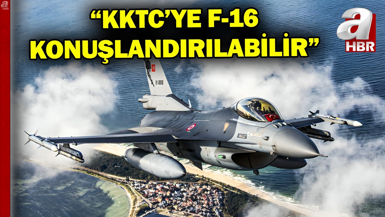 MSB Kaynakları: KKTC'ye F-16 Konuşlandırmayı Değerlendiriyoruz | A Haber
