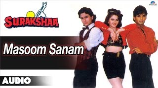 Surakshaa : Masoom Sanam Full Audio Song | Saif Ali Khan, Sunil Shetty |