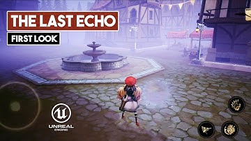 THE LAST ECHO Gameplay on Android First Look