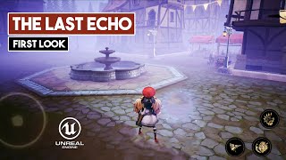 THE LAST ECHO Gameplay on Android First Look