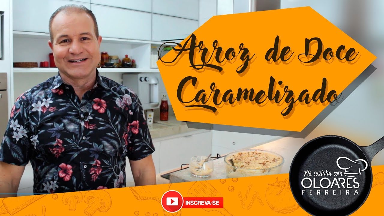 ARROZ DOCE CARAMELIZADO NA COZINHA COM OLOARES FERREIRA
