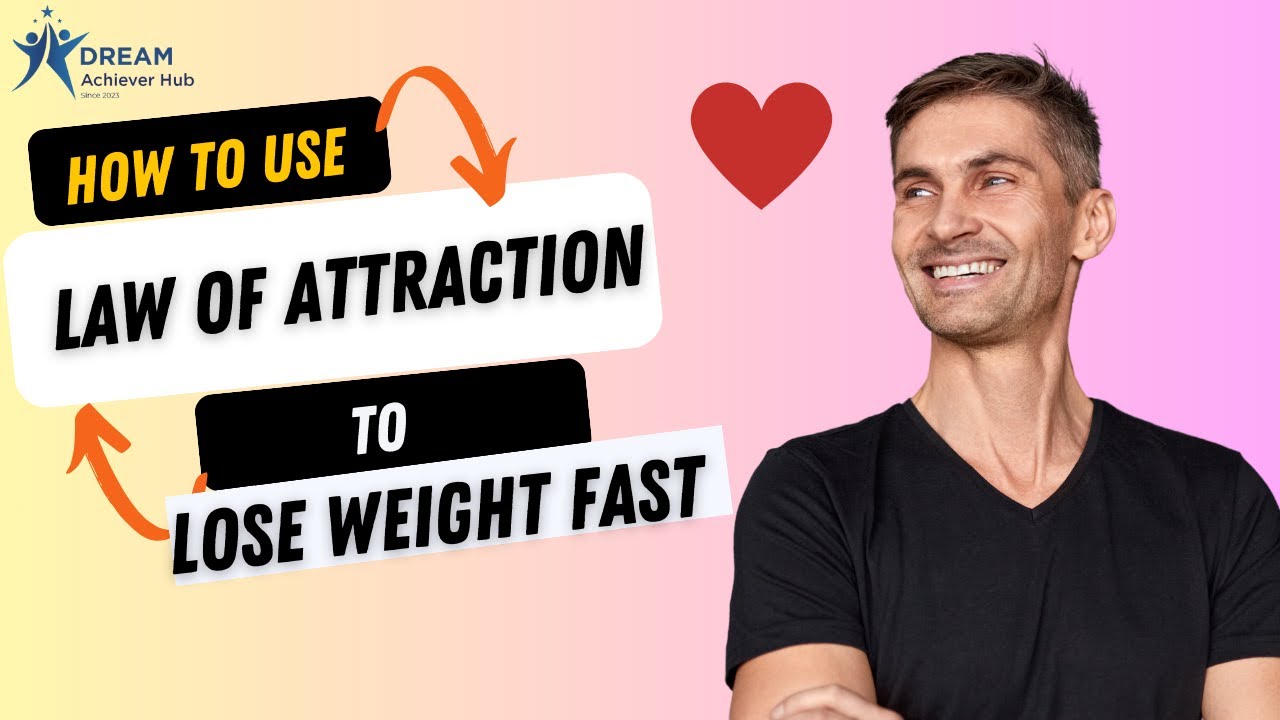 How to Use the Law of Attraction to Lose Weight Fast #lawofattraction #
