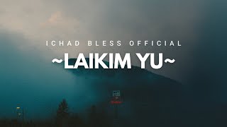 Ichad bless ft Coconut boy x Bang Jhon - Laikim yu