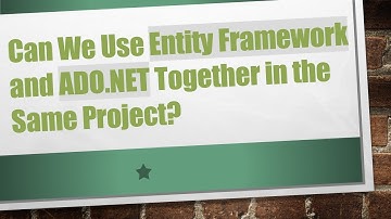 Can We Use Entity Framework and ADO.NET Together in the Same Project?