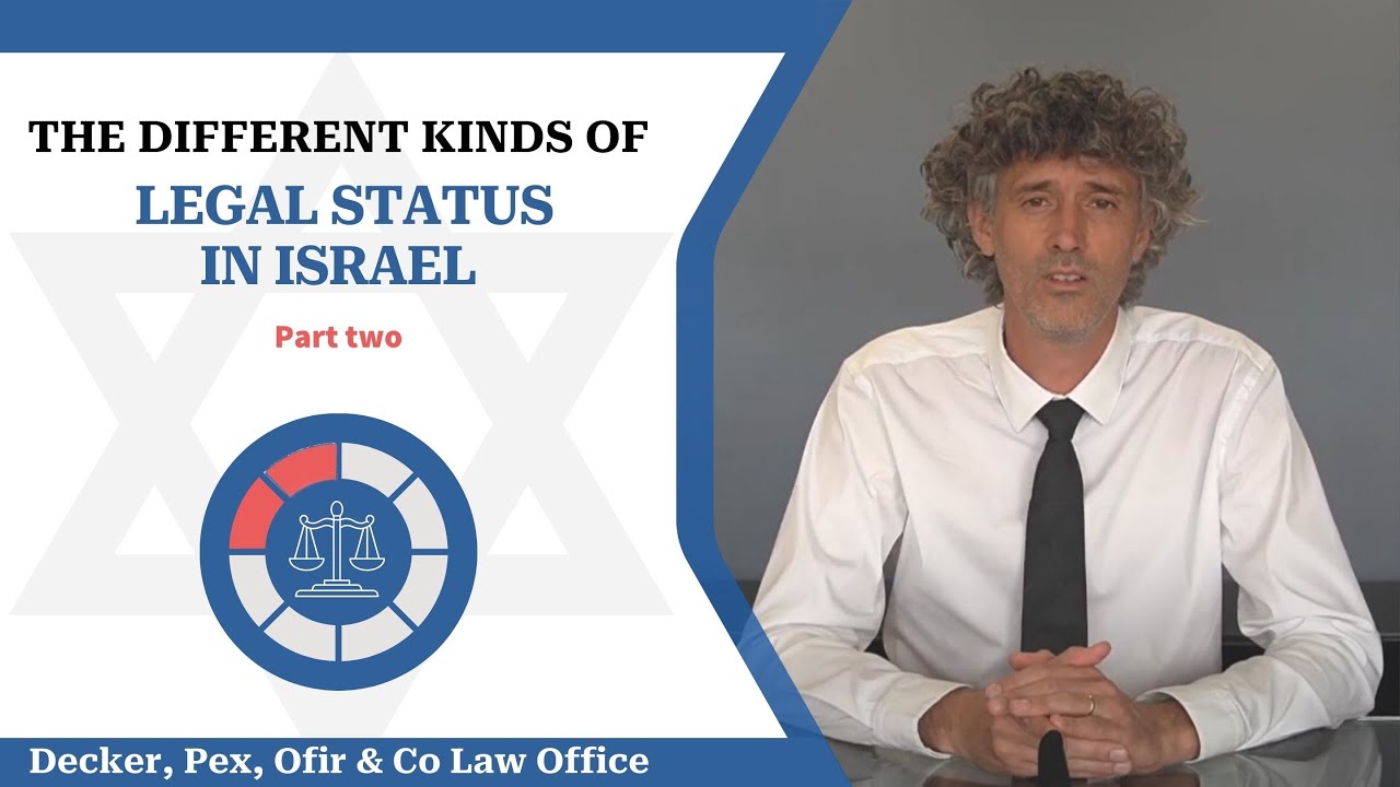 The different kinds of legal status in Israel - Part two