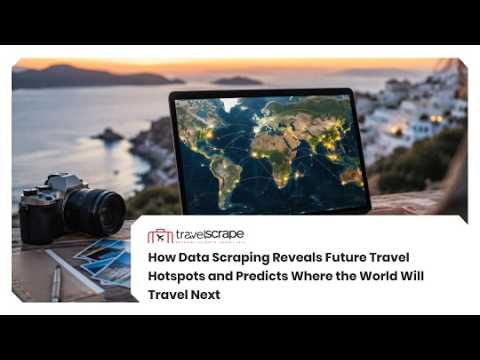 Data Scraping Reveals Future Travel Hotspots