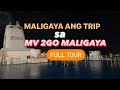 Maligaya ang trip sa mv 2go maligaya  full tour