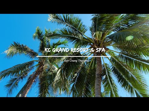 KC Grande Resort & Spa ที่พักสุดโรแมนติกบนเกาะช้าง ที่ต้องพาคนข้างๆไปพักผ่อน