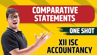 Comparative statements | Balance sheet & income statement. Part 1 | Class 12 Accounts ISC | EASIEST