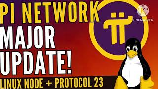 Pi Network New Update NEWS: Linux Node Released & Protocol 23 Upgrade Revealed! 🚀