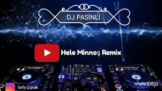 DJ PASİNLİ VS CEYLAN HELE MİNNOŞ REMİX 2020 Resimi