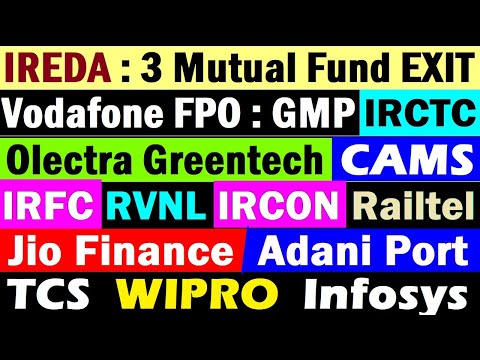 IREDA : 3 Mutual Fund Exit🔴Vodafone FPO GMP🔴Jio Finance🔴TCS🔴WIPRO🔴INFY🔴Olectra🔴RVNL🔴IRFC🔴IRCTC🔴Adani