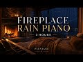 Fireplace Rain Piano for Deep Sleep | 3 Hours of Cozy Sleep Music