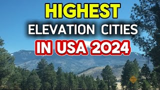 Top 10 Highest Elevation Cities in the United States in 2024