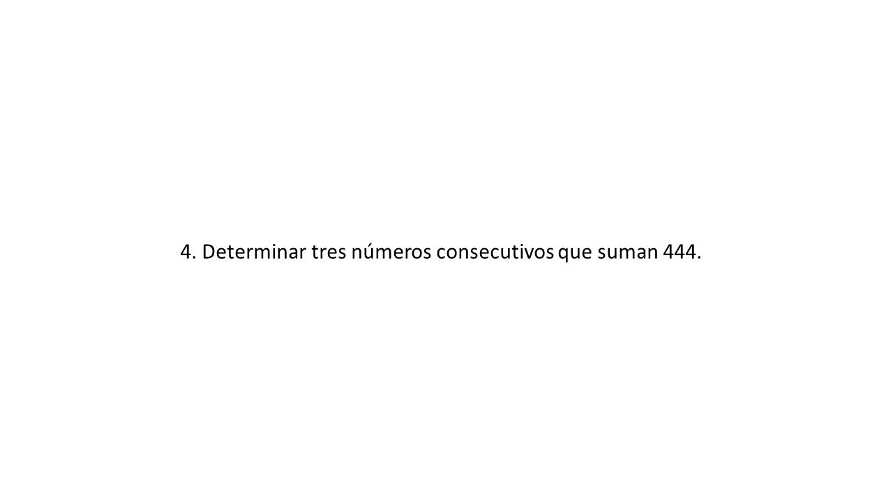 Determinar tres números consecutivos que suman 444. - YouTube