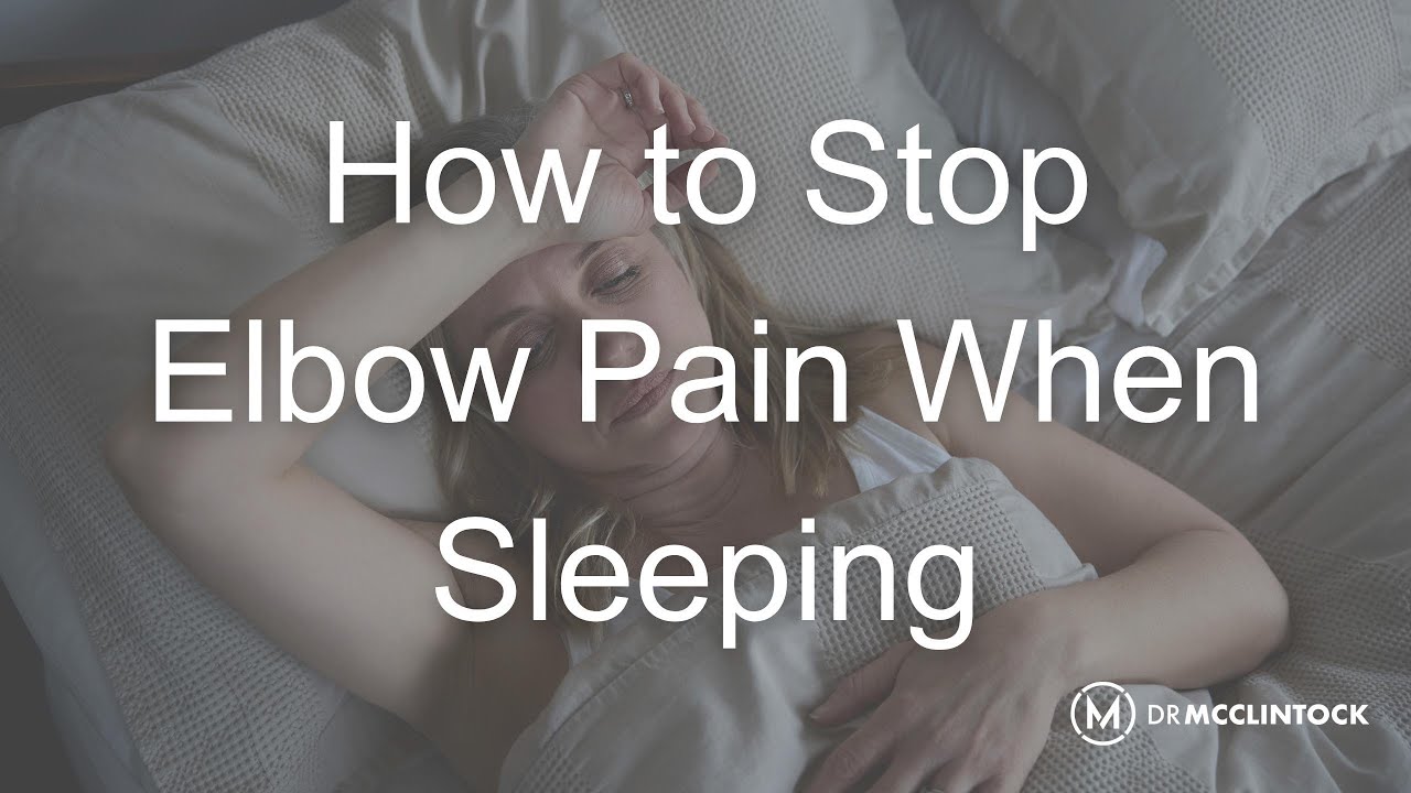 How to Stop Elbow Pain When Sleeping | Dr. Kyle McClintock