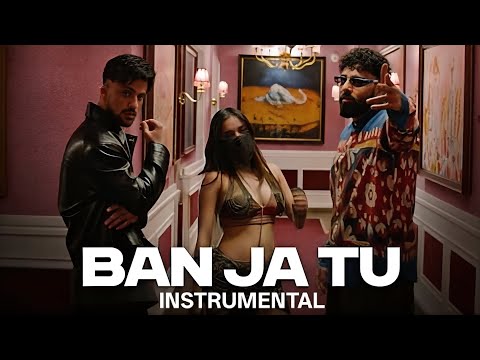 Ban Ja Tu Official Instrumental | Charan Preet x Badshah ft Ahsii | #badboybadshah #badshah 