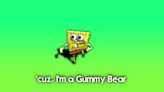 Reuploaded Spongebob Sings Im A Gummy Bear Feat. John Bis.t
