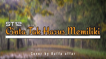 ST12 - Cinta Tak Harus Memiliki || Cover Raffa Affar || Lirik
