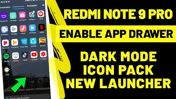 Enable App Drawer, Dark mode, Best launcher & icon pack For Redmi Note 9 Pro| Redmi Note 9 Pro max
