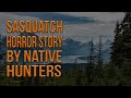 Bigfoot Horror  for Native Hunters