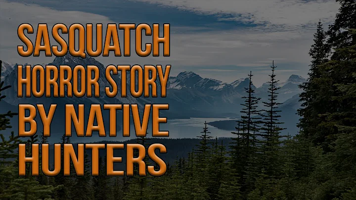 Bigfoot Horror  for Native Hunters