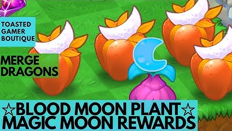 Merge Dragons Magic Moon Special Rewards • Blood Moon Plant ☆☆☆