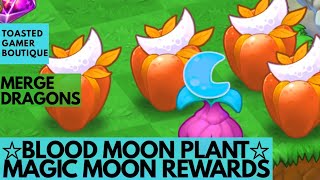 Merge Dragons Magic Moon Special Rewards • Blood Moon Plant ☆☆☆