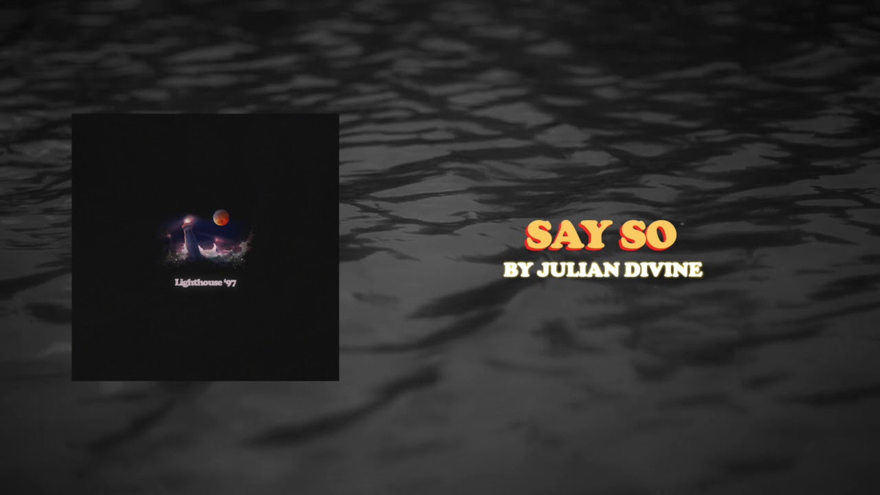 Watch Julian Divine - Say So on YouTube Watch Julian Divine - Say So on YouTube