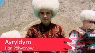 Han Palwanow - Ayryldym | 2022 Resimi