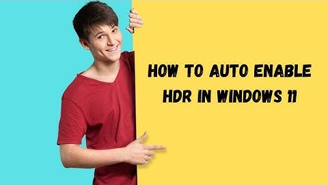 Enable Auto HDR in Windows 11