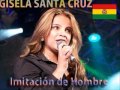Gisela Santa Cruz - Imitación de Hombre