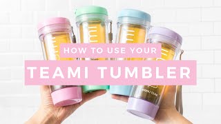 How To Use Your Teami Tumbler
