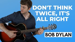 Dont Think Twice Its Alright By Bob Dylan Lesson Guitar Tab