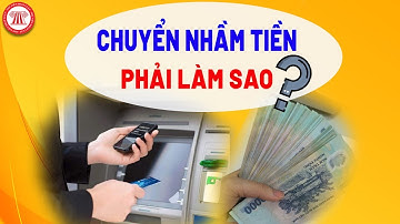 Cách Lấy Lại Tiền Chuyển Nhầm Vào Tài Khoản Người Khác | TVPL