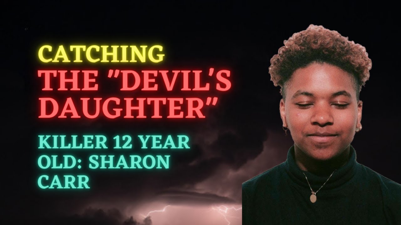 Catching The Devil's Daughter Sharon Carr True Crime YouTube