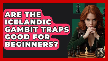 Are The Icelandic Gambit Traps Good For Beginners? - The Chess Codex