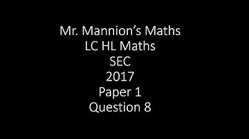 SEC 2017 Leaving Cert Higher Level Maths Paper 1 Question 8