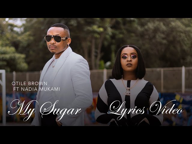 Otile Brown X Nadia Mukami - My Sugar  (Official Lyric Video)