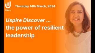 Uspire Discover...the power of resilient leadership