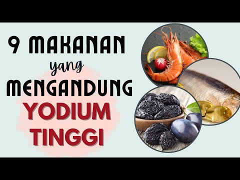 Video: Makanan Apa Yang Mengandung Yodium?