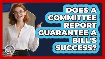 Does A Committee Report Guarantee A Bill